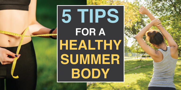 5 Tips for a healthy summer body