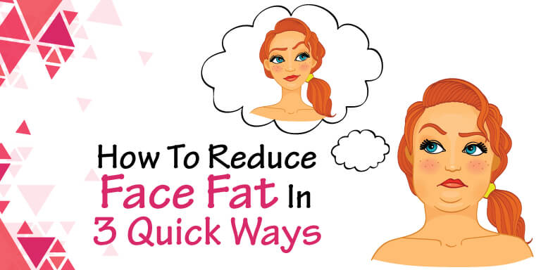 How to reduce face fat in 3 quick ways