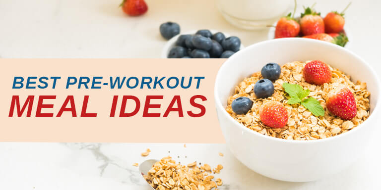 best preworkout meal ideas